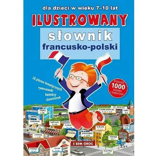 Ilustrowany słownik francusko-polski dla dzieci w wieku 7-10 lat
