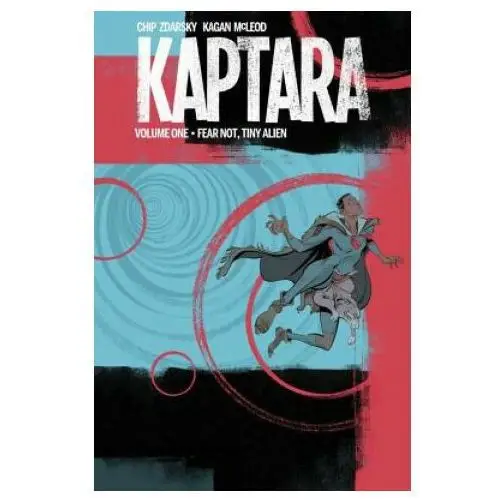 Kaptara volume 1: fear not, tiny alien Image comics