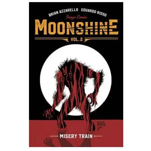 Moonshine Volume 2: Misery Train