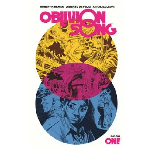 Oblivion Song by Kirkman & De Felici Book 1