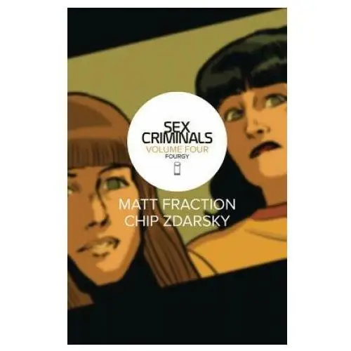 Sex criminals volume 4: fourgy! Image comics