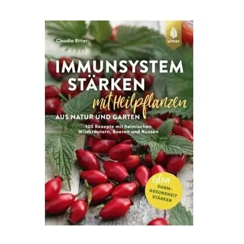 Immunsystem stärken mit Heilpflanzen aus Natur und Garten