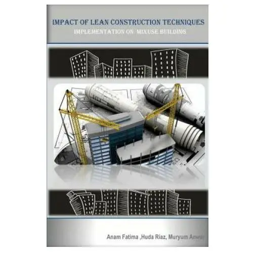Impact of lean construction techniques (implementation on mixed used building): building techniques Createspace independent publishing platform