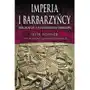 Imperia i barbarzyńcy. Migracje i narodziny Europy Peter Heather Sklep on-line