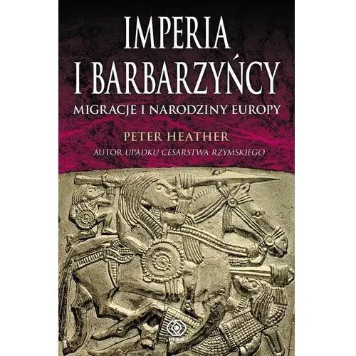 Imperia i barbarzyńcy Peter Heather