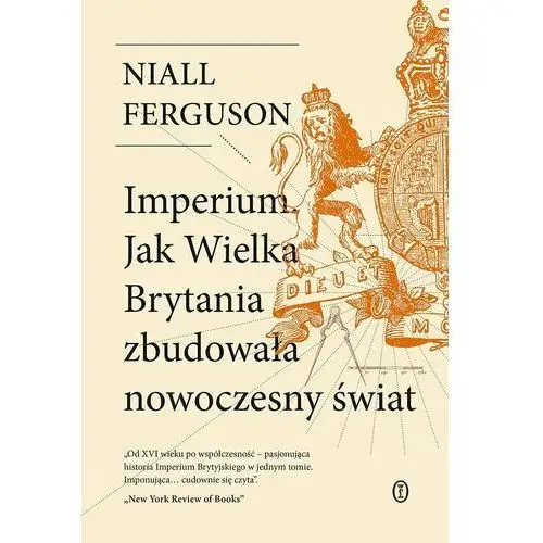 Imperium. Jak Wielka Brytania zbudowała nowoczesny świat