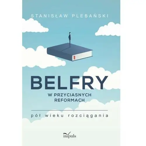 Belfry w przyciasnych reformach