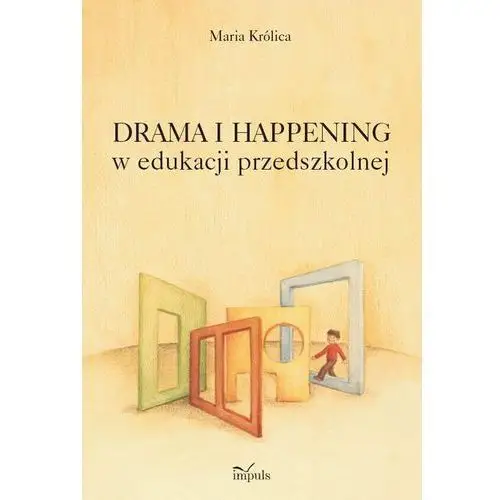 Impuls Drama i happening w edukacji przedszkolnej