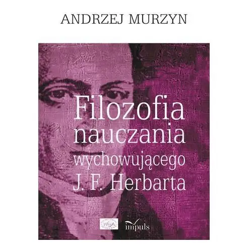 Impuls Filozofia nauczania wychowującego j. f. herbarta