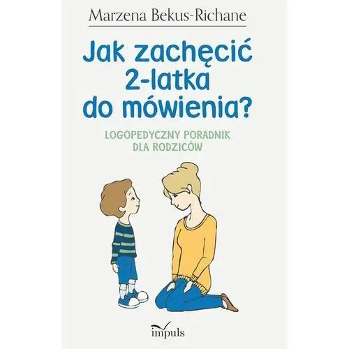 Jak zachęcić 2-latka do mówienia? Impuls