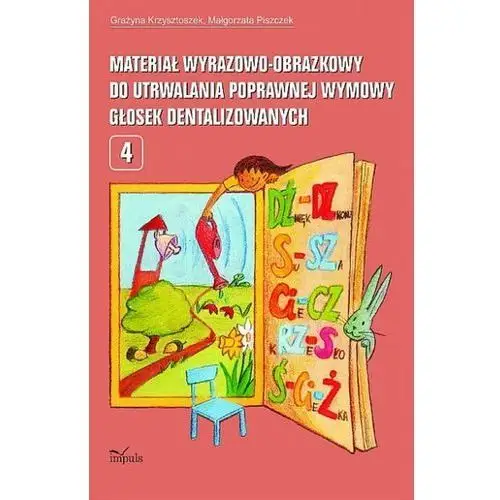 Materiał wyrazowo-obrazkowy do utrwalania poprawnej wymowy głosek dentalizowanych Impuls