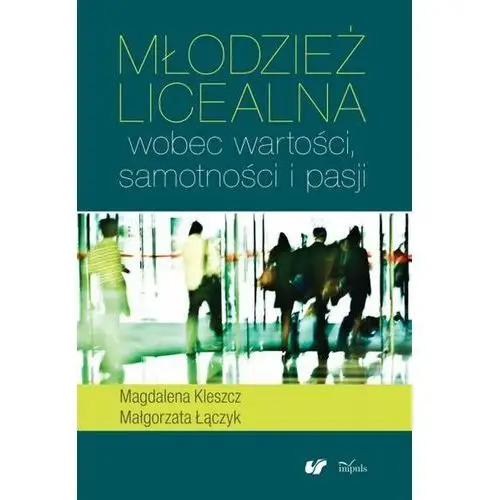 Młodzież licealna wobec wartości samotności i pasji Impuls