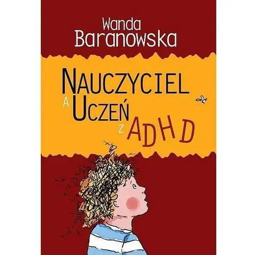 Nauczyciel a uczeń z adhd - wanda baranowska Impuls