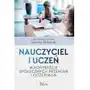 Nauczyciel i uczeń w kontekście społecznych przemian i oczekiwań Impuls Sklep on-line