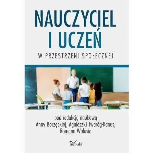 Nauczyciel i uczeń w przestrzeni społecznej, AZ#ECAA55ADEB/DL-ebwm/epub