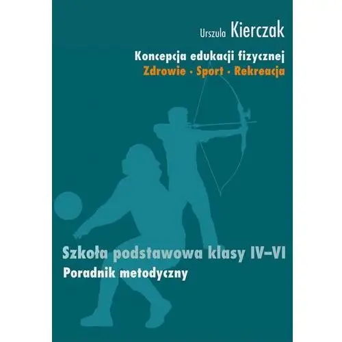 Impuls oficyna wydawnicza Koncepcja edukacji fizycznej 4-6 poradnik metodyczny