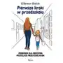 Pierwsze kroki w przedszkolu. poradnik dla rodzicó - elżbieta bielak - książka Impuls Sklep on-line