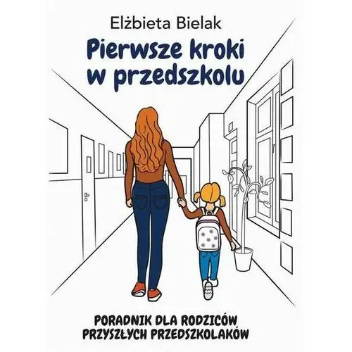 Pierwsze kroki w przedszkolu. poradnik dla rodziców przyszłych przedszkolaków, AZ#90BDDC58EB/DL-ebwm/epub