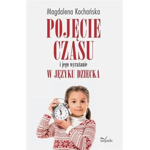 Pojęcie czasu i jego wyrażanie w języku dziecka