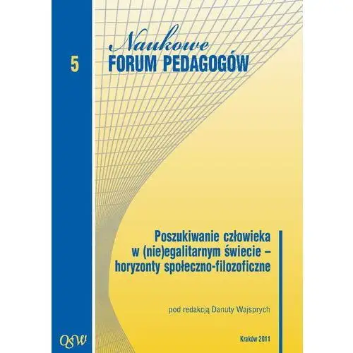 Poszukiwanie człowieka w (nie)egalitarnym świecie horyzonty społeczno filozoficzne, D593C1A7EB