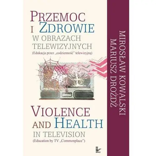 Przemoc i zdrowie w obrazach telewizyjnych violence and health in television