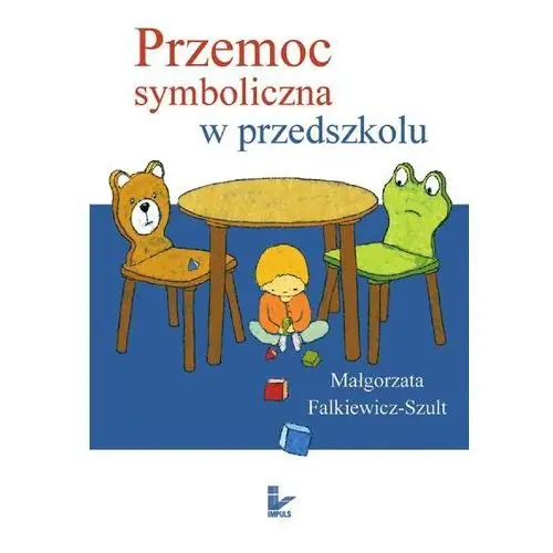 Przemoc symboliczna w przedszkolu (epub) Impuls