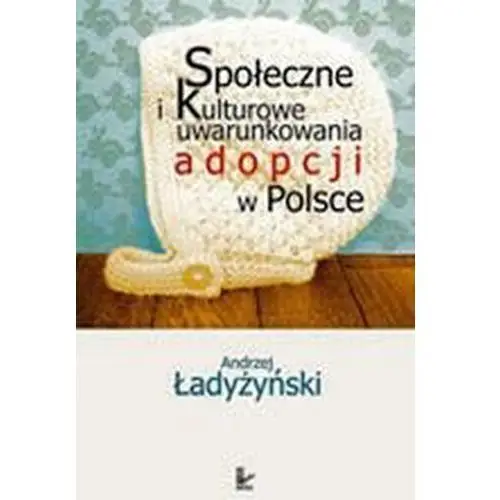 Społeczne i kulturowe uwarunkowania adopcji w polsce Impuls