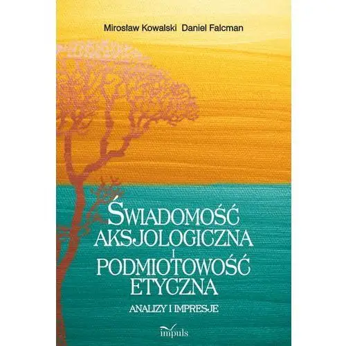 świadomość aksjologiczna i podmiotowość etyczna