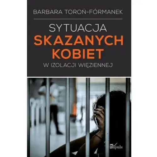 Sytuacja skazanych kobiet w izolacji więziennej