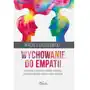 Wychowanie do empatii. koncepcje teoretyczne, metody i programy wspierania empatii u dzieci w wieku szkolnym Impuls Sklep on-line