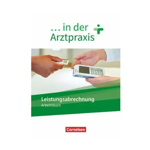 In der Arztpraxis - Neue Ausgabe Leistungsabrechnung in der Arztpraxis - Arbeitsbuch