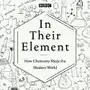 In Their Element: How Chemistry Made the Modern World Sklep on-line