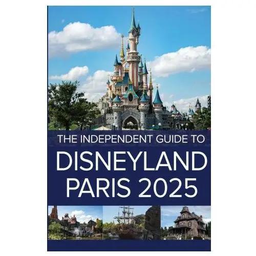 The Independent Guide to Disneyland Paris 2025