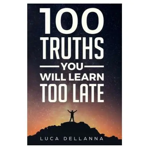 100 truths you will learn too late Independently published