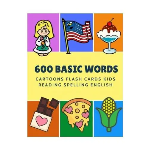 Independently published 600 basic words cartoons flash cards kids reading spelling english: easy learning baby first book with card games like abc alphabet numbers animals to