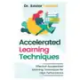 Accelerated learning techniques: effective accelerated learning techniques for high performance Independently published Sklep on-line