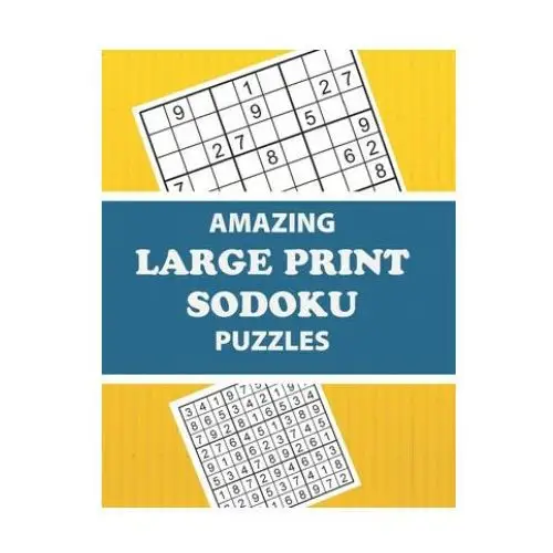 Amazing large print sodoku puzzles: have fun and sharpen your brain (with solutions) Independently published