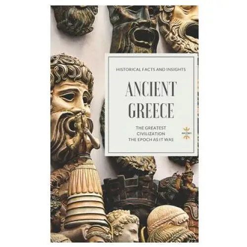 Ancient Greece: The Greatest Civilization