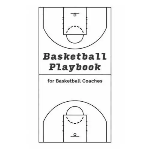 Basketball Playbook for Basketball Coaches!: With 100 Pages for Sketching out Plays - NBA Court Layout