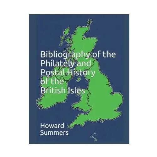 Independently published Bibliography of the philately and postal history of the british isles