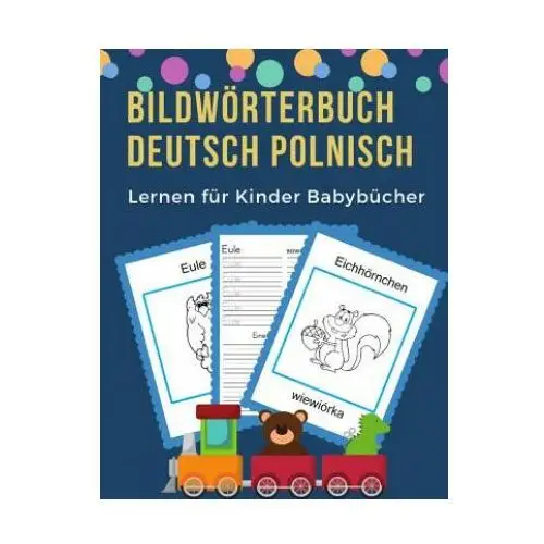Independently published Bildwörterbuch deutsch polnisch lernen für kinder babybücher: easy 100 grundlegende tierwörter-kartenspiele in zweisprachigen bildwörterbüchern. leich