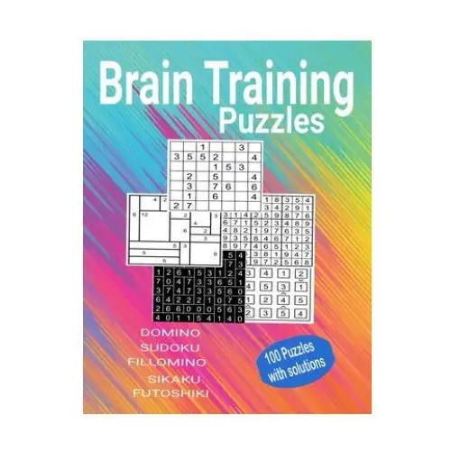 Independently published Brain training puzzles - domino, sudoku, fillomino, sikaku, futoshiki: 100 puzzles with solutions