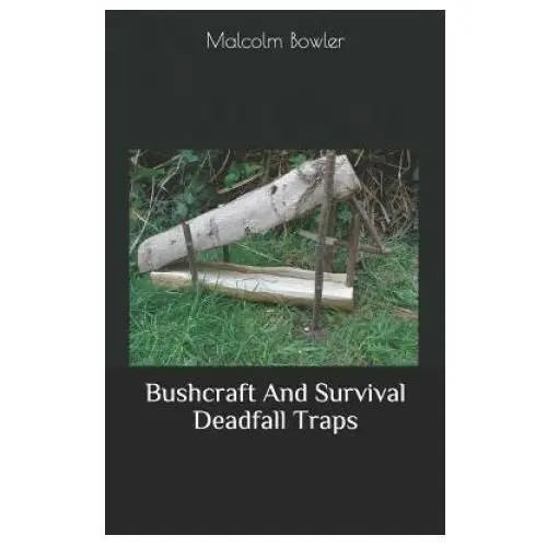 Independently published Bushcraft and survival deadfall traps