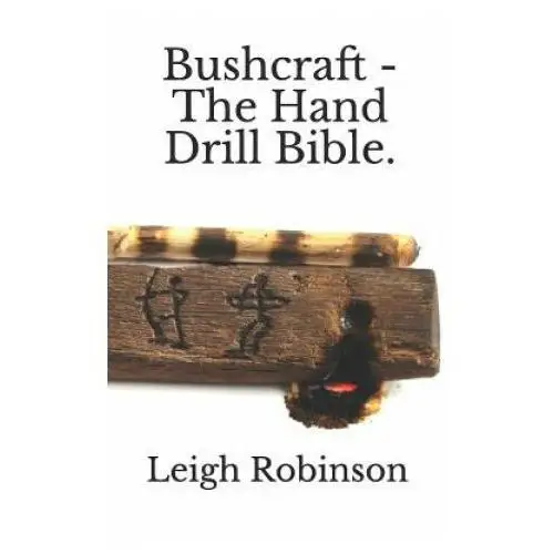 Independently published Bushcraft - the hand drill bible