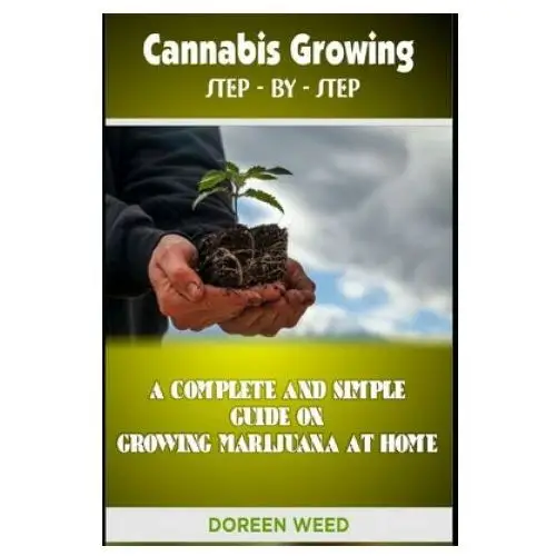 Independently published Cannabis growing: a complete and simple guide on growing medical marijuana at home