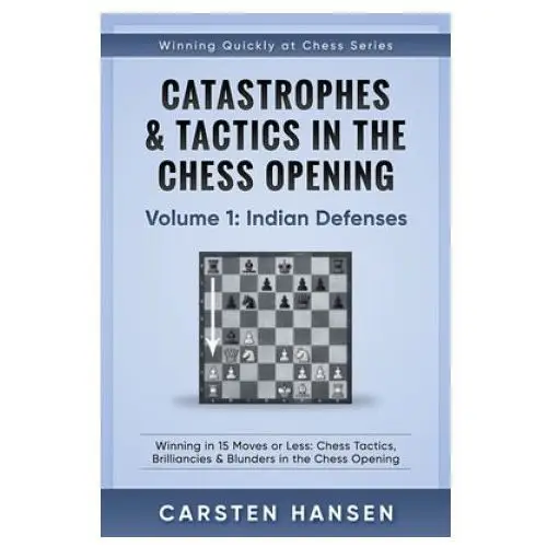 Catastrophes & tactics in the chess opening - volume 1 Independently published