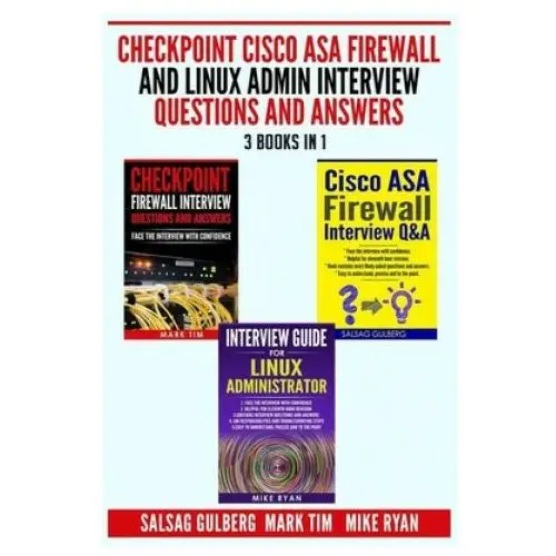 Checkpoint Cisco ASA Firewall and Linux Admin Interview Questions And Answers - 3 Books in 1