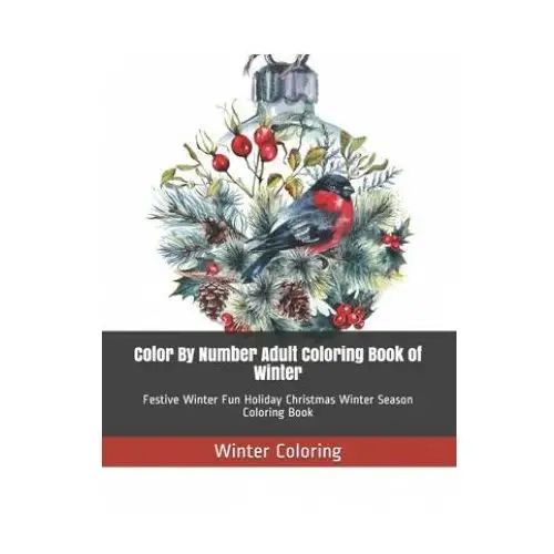 Independently published Color by number adult coloring book of winter: festive winter fun holiday christmas winter season coloring book