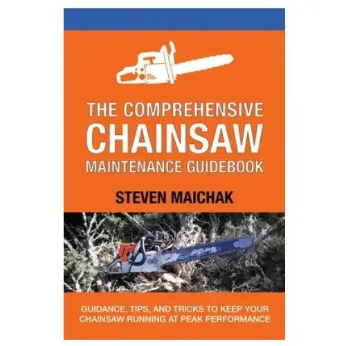 Independently published Comprehensive chainsaw maintenance guidebook