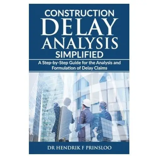 Construction delay analysis simplified Independently published